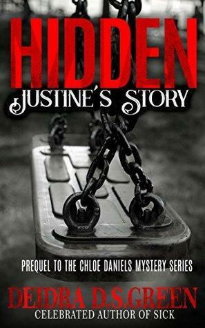 Hidden: Justine's Story by Deidra D.S. Green