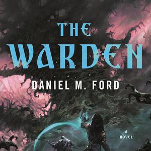 The Warden by Daniel M. Ford