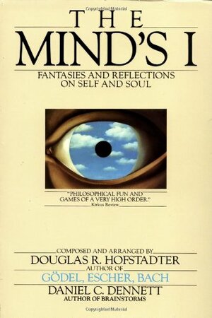 The Mind’s I: Fantasies and Reflections on Self and Soul by Douglas R. Hofstadter