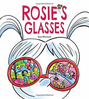 Rosie's Glasses by Dave Whamond