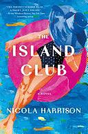 The Island Club: A Novel by Nicola Harrison