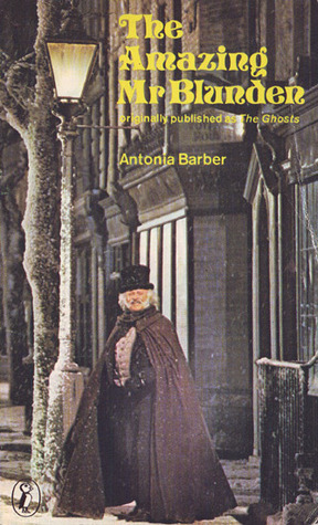 The Amazing Mr Blunden by Antonia Barber