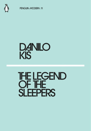 The Legend of the Sleepers by Danilo Kiš
