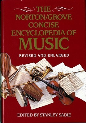 The Norton/Grove Concise Encyclopedia of Music by Stanley Sadie
