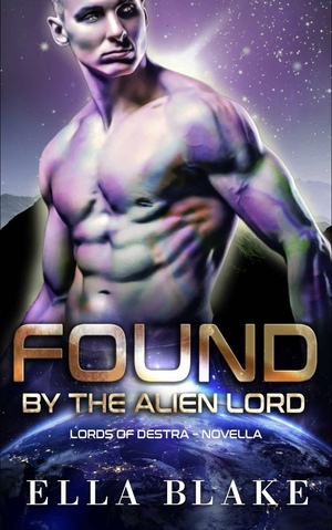 Found by the Alien Lord by Ella Blake