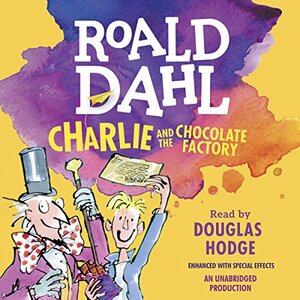 Charlie and the Chocolate Factory by Roald Dahl