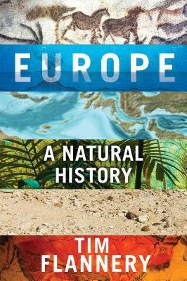 Europe: A Natural History by Tim Flannery