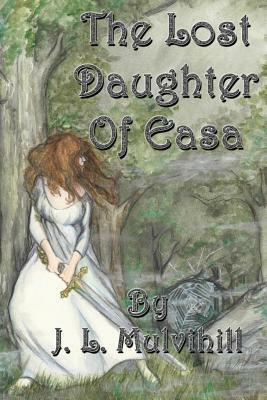The Lost Daughter of Easa by J.L. Mulvihill