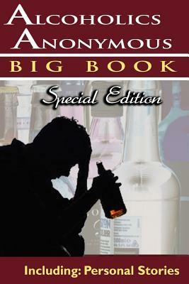 Alcoholics Anonymous - Big Book Special Edition - Including: Personal Stories by Alcoholics Anonymous World Services, Anonymous World Service, Aa Services