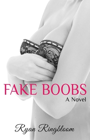 Fake Boobs by Ryan Ringbloom