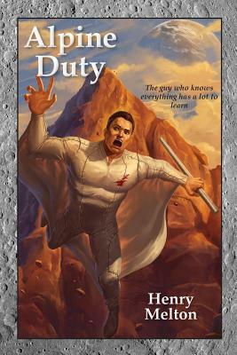 Alpine Duty by Henry Melton