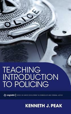 Teaching Introduction to Policing by Kenneth J. Peak