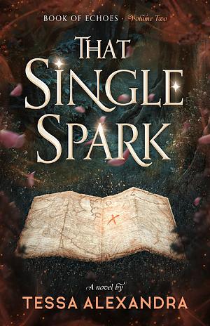 That Single Spark by Tessa Alexandra