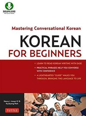 Korean for Beginners: Mastering Conversational Korean by Kyubyong Park