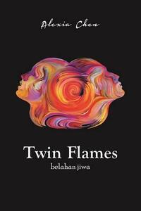Twin Flames: Belahan Jiwa by Alexia Chen