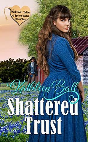 Shattered Trust by Kathleen Ball