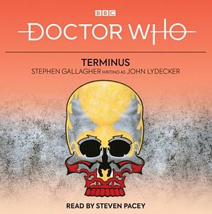 Doctor Who: Terminus by Stephen Gallagher, John Lydecker