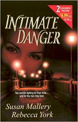 Intimate Danger by Rebecca York, Susan Mallery