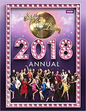 Official Strictly Come Dancing Annual 2018 by Alison Maloney