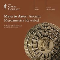 Maya to Aztec: Ancient Mesoamerica Revealed by Edwin Barnhart