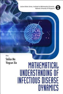 Mathematical Understanding of Infectious Disease Dynamics by 