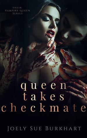 Queen Takes Checkmate by Joely Sue Burkhart