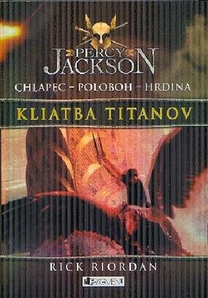 Percy Jackson - Kliatba titanov by Rick Riordan