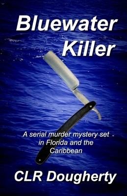 Bluewater Killer by C.L.R. Dougherty