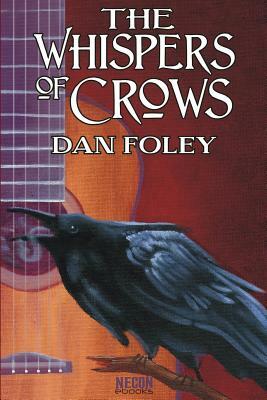 The Whispers of Crows by Dan Foley