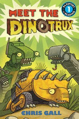 Meet the Dinotrux: Level 1 by Chris Gall