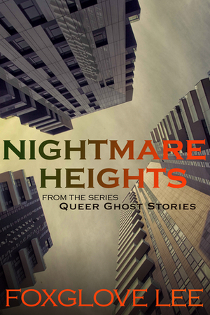 Nightmare Heights by Foxglove Lee