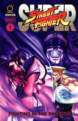 Super Street Fighter Omnibus: Fighting in the Shadows by Ken Siu-Chong, Chris Sims, Jim Zub