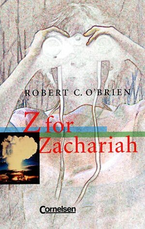 Z for Zachariah. by Robert C. O'Brien