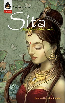 Sita: Daughter of the Earth: A Graphic Novel by Saraswati Nagpal