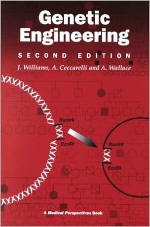 Genetic Engineering by A. Wallace, A. Ceccarelli, Jeff G. Williams