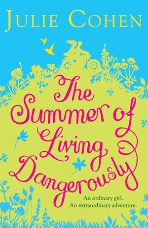 The Summer of Living Dangerously by Julie Cohen