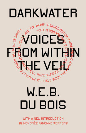 Darkwater: Voices from Within the Veil by W.E.B. Du Bois
