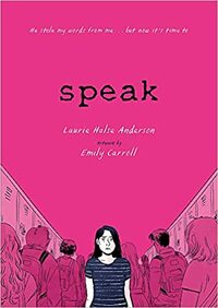 Speak: The Graphic Novel by Laurie Halse Anderson