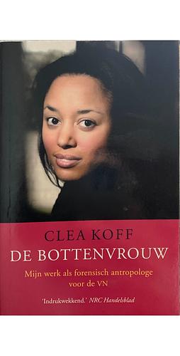 De bottenvrouw: mijn werk als forensisch antropologe voor de VN by Clea Koff