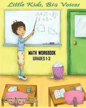 Little Kids, Big Voices Math Workbook, Grades 1-3 by Taneeka Bourgeois-Dasilva