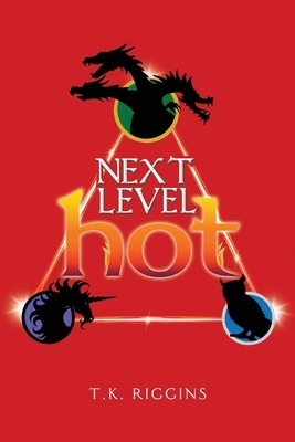 Next Level Hot by T. K. Riggins