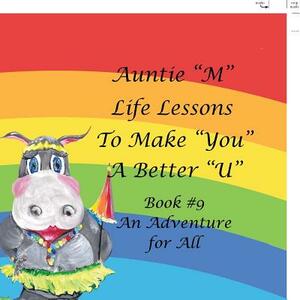 Auntie M Life Lessons to Make You a Better U: Book #9 an Adventure for All by Jill Weber