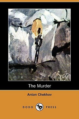 The Murder (Dodo Press) by Anton Chekhov