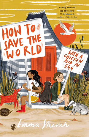 How to Save the World with a Chicken and an Egg by Emma Shevah