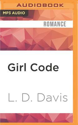 Girl Code by L.D. Davis