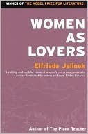 Women as Lovers by Elfriede Jelinek