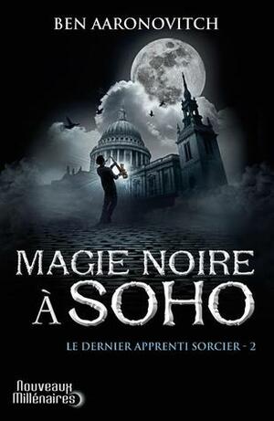 Magie noire à Soho by Ben Aaronovitch