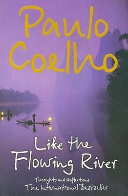 Like the Flowing River by Paulo Coelho