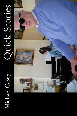 Quick Stories by Michael Casey