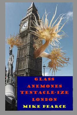Glass Anemones Tenticle-ize London by Mike Pearce